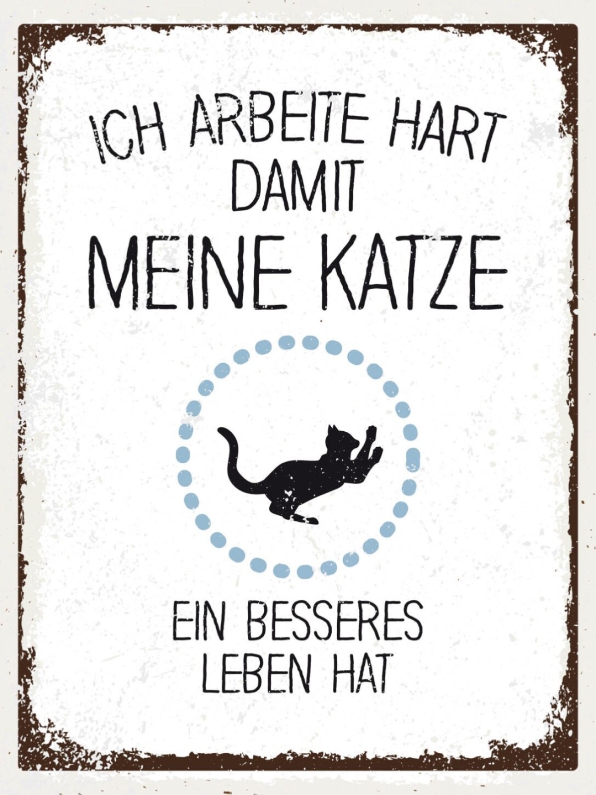 Schild Ich Arbeite Hart Meine Katze Besseres Leben 12x18 20x30 30x40 Blech/Holz