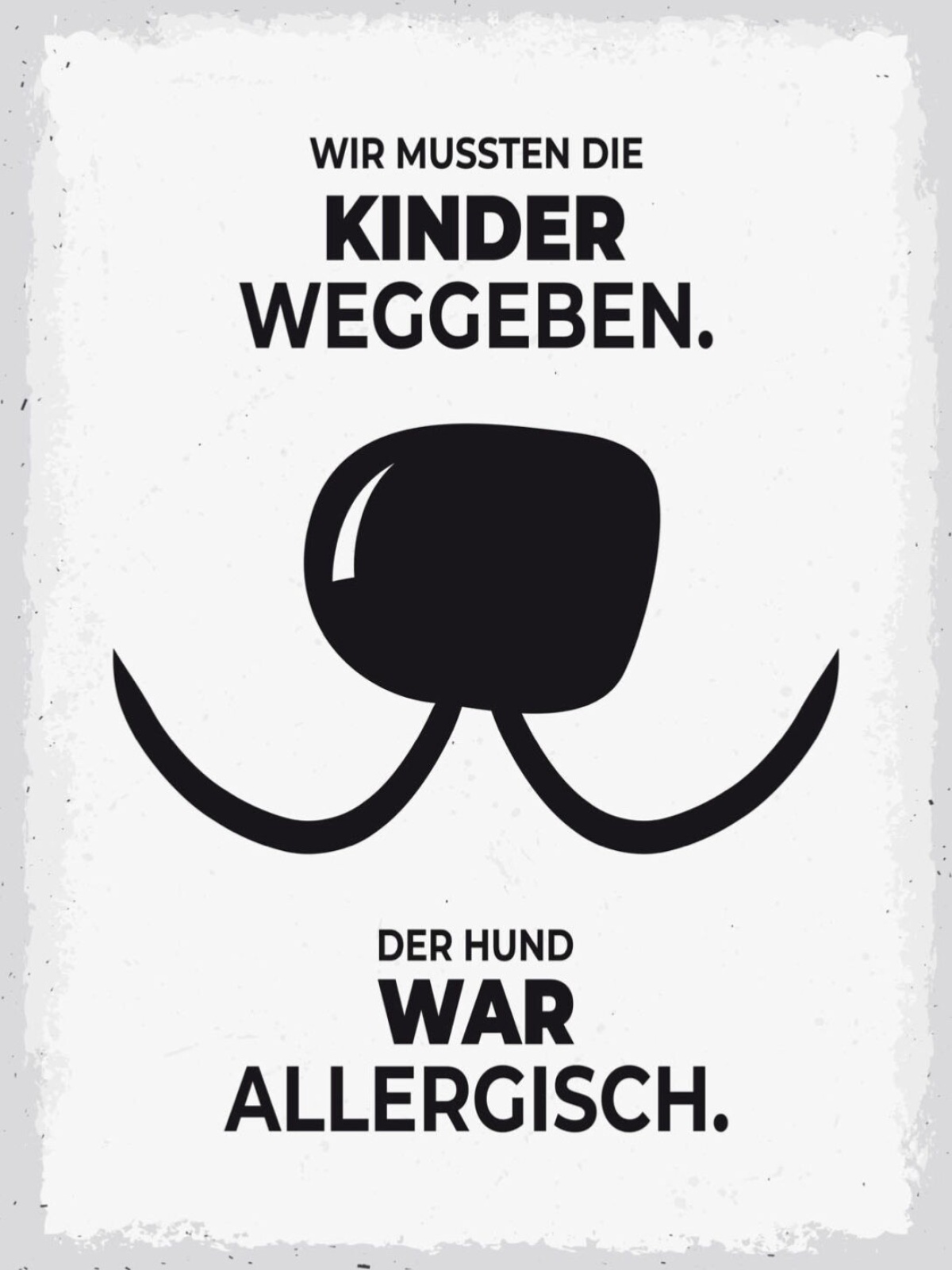 Schild Wir Mussten Kinder Weggeben Hund Allergisch 12x18 20x30 30x40 Blech/Holz
