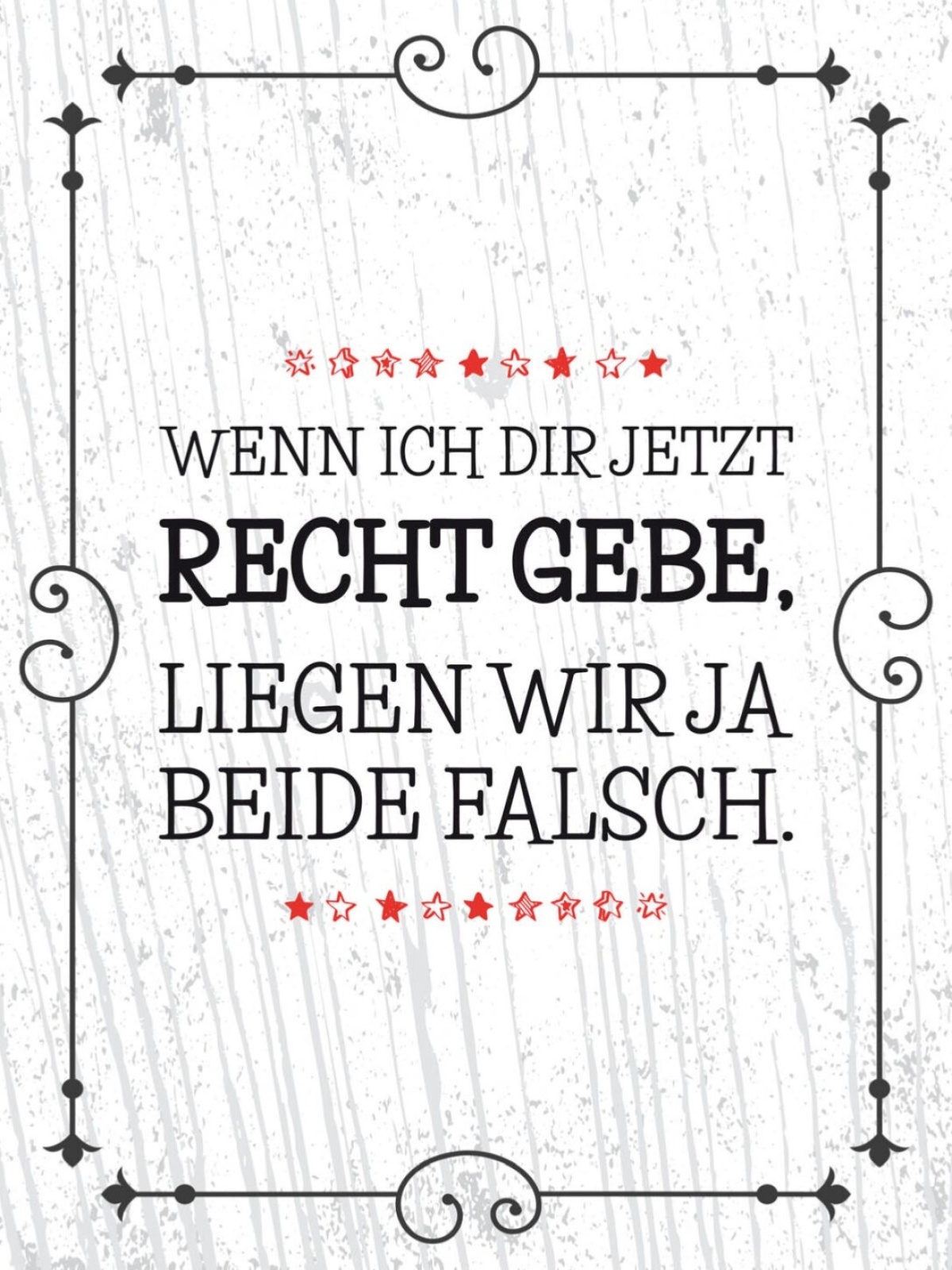 Schild Wenn Ich Dir Jetzt Recht Gebe Beide Falsch 12x18 20x30 30x40 Blech/Holz
