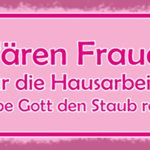 Schild Wären Frauen Wirklich Für Die Hausarbeit Geboren Gott Staub Rosa Gemacht