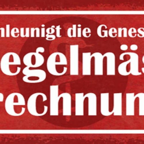 Schild Nichts Beschleunigt Die Genesung So Sehr Wie Regelmässige Arztrechnungen