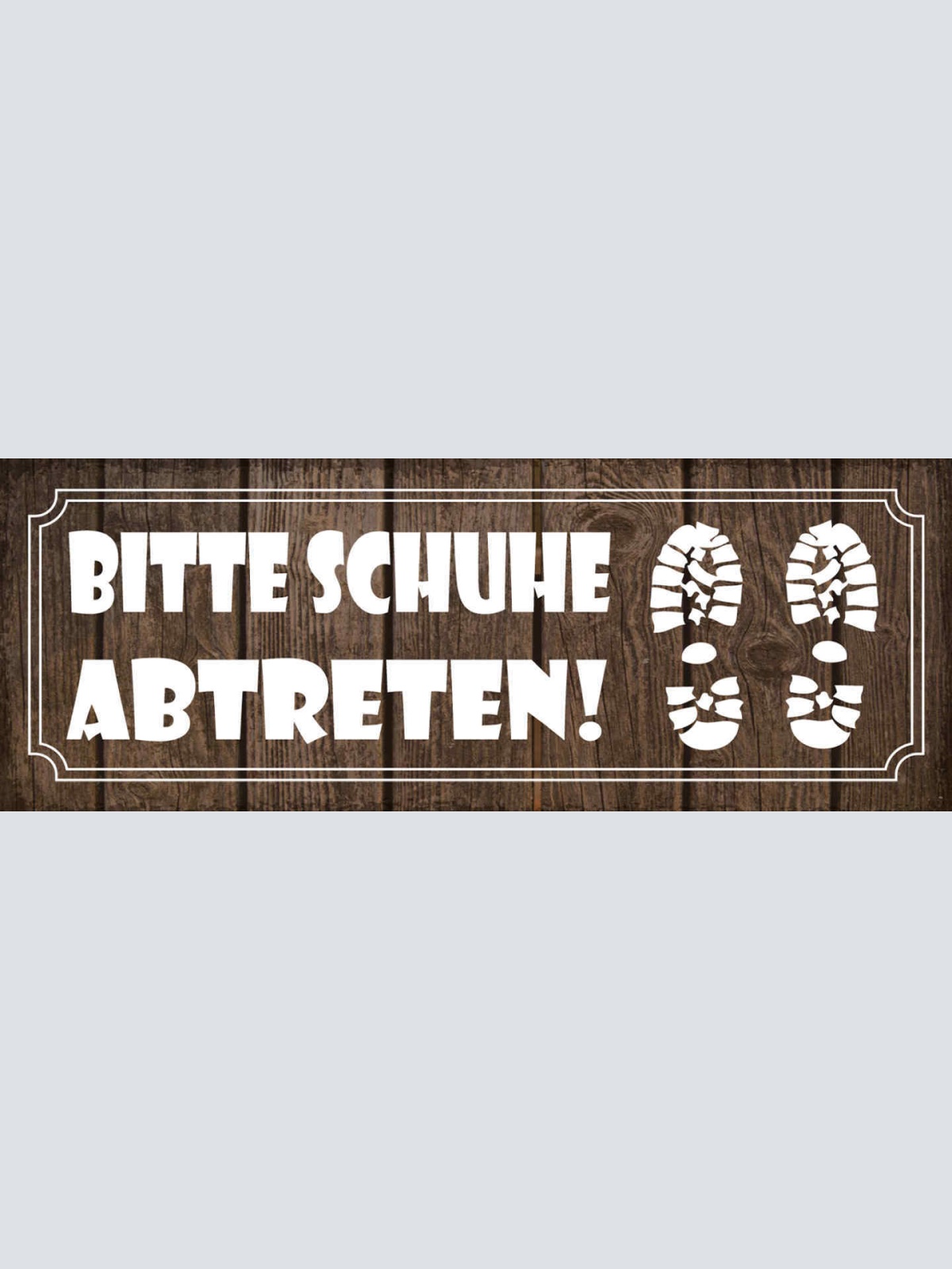 Schild Bitte Schuhe Abtreten Putzen Abstreifen Tür Matte 27x10 Blech od.Holz