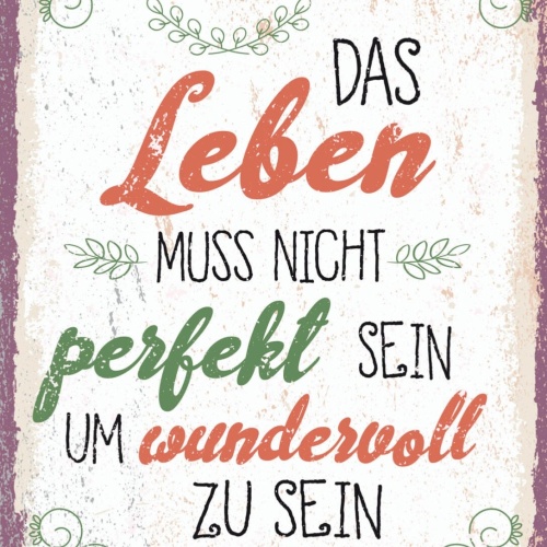 Schild Leben Muss Nicht Perfekt Sein Wundervoll 12x18 20x30 30x40 Blech/Holz