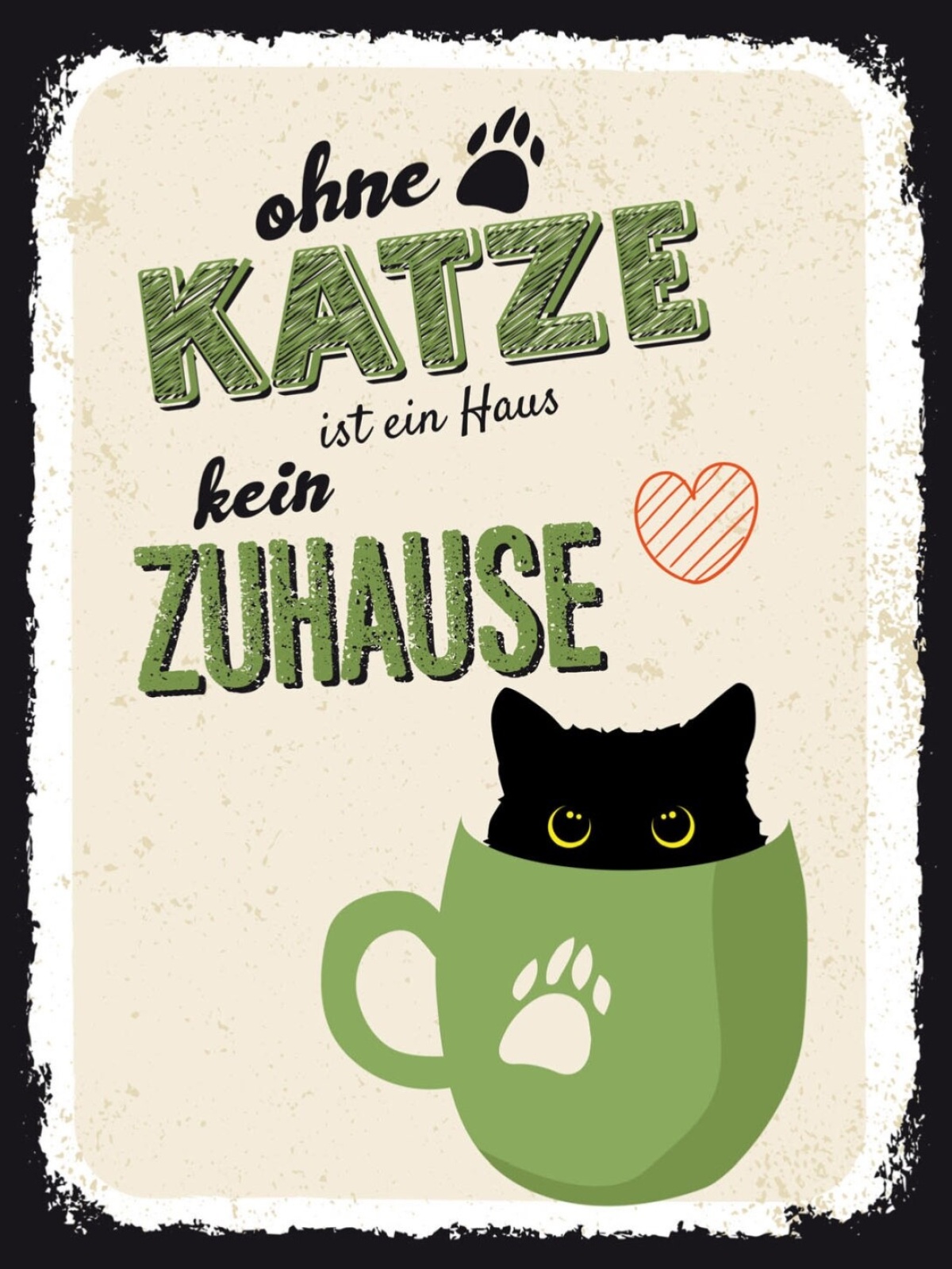 Schild Ohne Katze Ist Ein Haus Kein Zuhause Tier 12x18 20x30 30x40 Blech/Holz