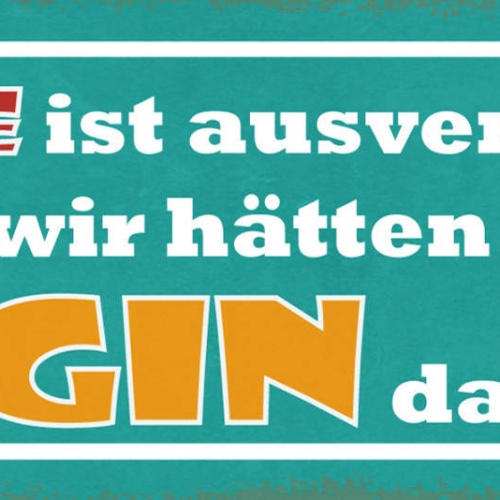 Schild Liebe Ist Ausverkauft Aber Wir Hätten Noch Gin Da 27x10 Blech od.Holz