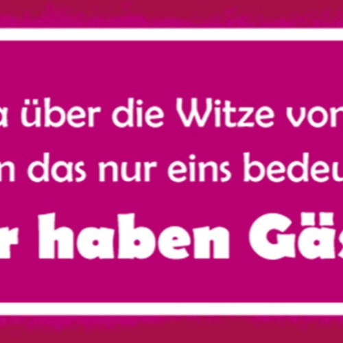 Schild Wenn Mama Über Die Witze Von Papa Lacht Kann Das Nur Eins Bedeuten Gäste