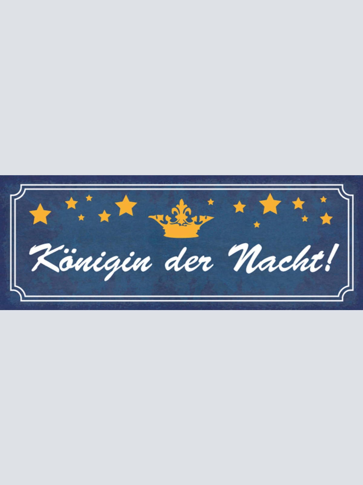 Schild Königin Der Nacht Schwärmer Party Girl Feiern Bar 27x10 Blech od.Holz