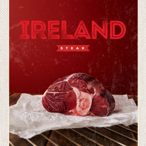 Schild Ireland Steak Irland Fleisch Grill 12x18 20x30 30x40 Blech od. Holz
