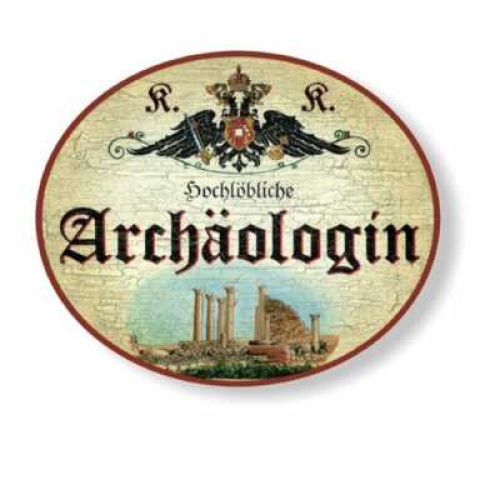 Kuk nostalgie holzschild hochlöbliche archäologin