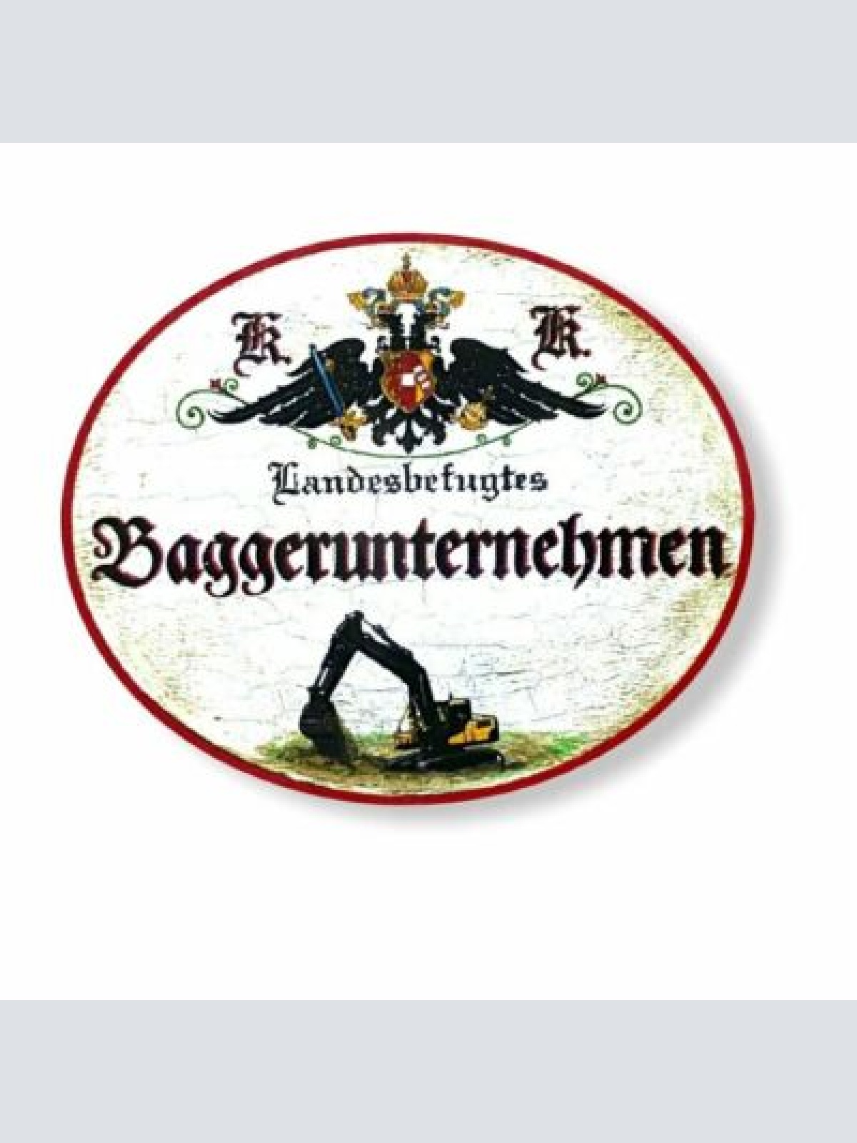 KuK Nostalgie Holzschild Baggerunternehmen