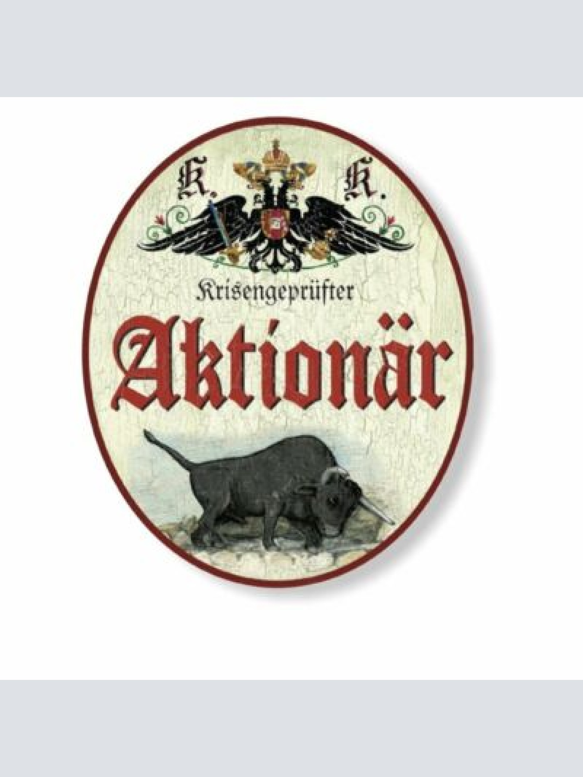 KuK Nostalgie Holzschild krisengeprüfter Aktionär