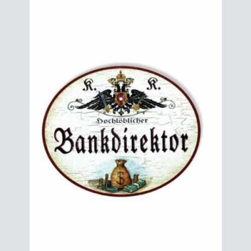 KuK Nostalgie Holzschild hochlöblicher Bankdirektor