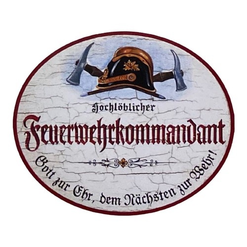 Nostalgie Holzschild hochlöblicher  Feuerwehrkommandant Feuerwehr Kommandant
