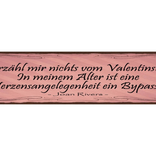 Schild Erzähl Mir Nichts Valentinstag Alter Herzensangelegenheit Bypass J.Rivers