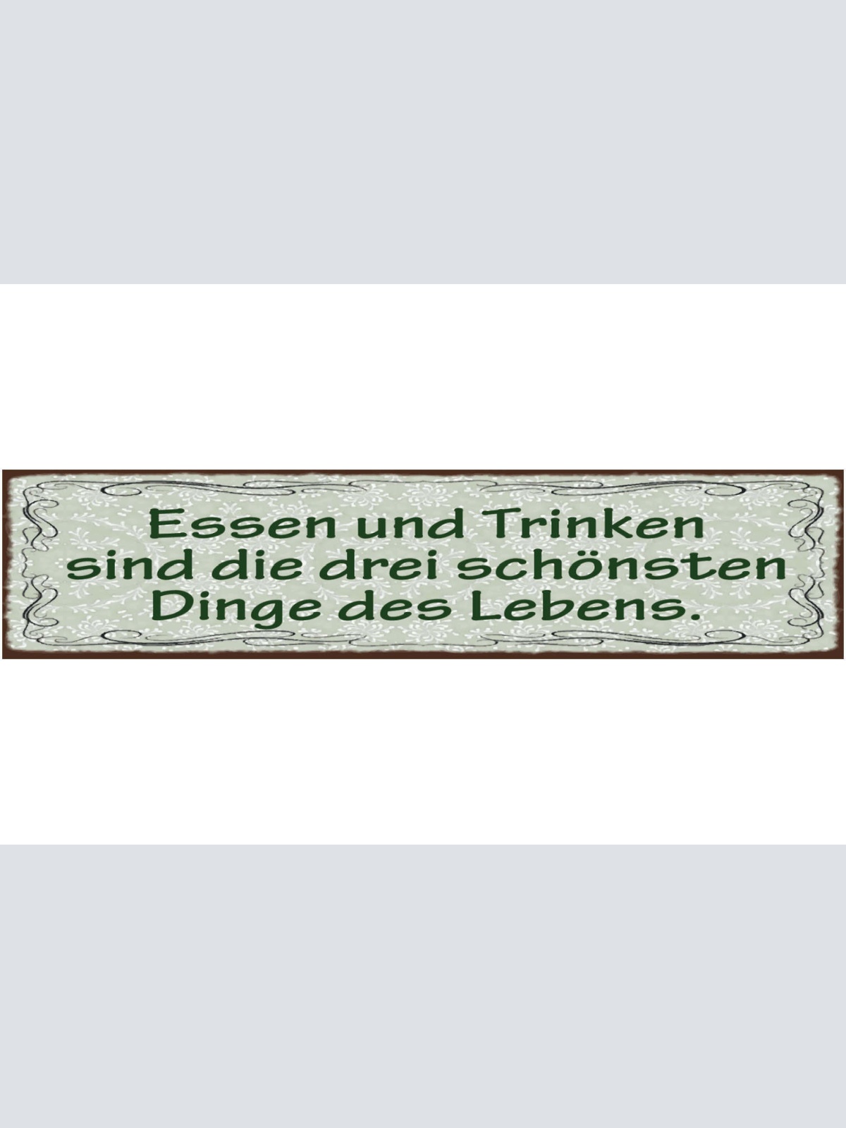 Schild Essen & Trinken Sind Die 3 Schönsten Dinge Der Welt 46 x 10 Blech od.Holz