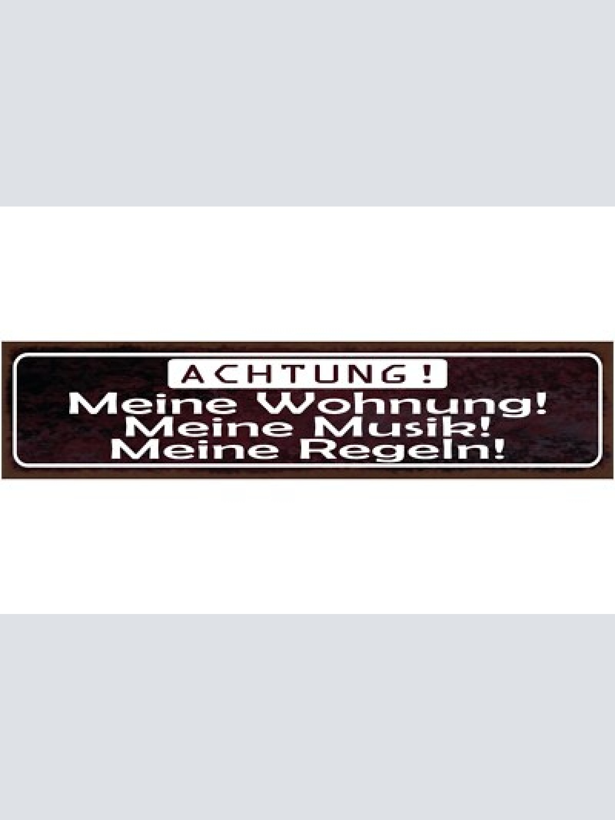 Schild achtung meine wohung meine musik meine regeln 46 x 10 blech od. holz