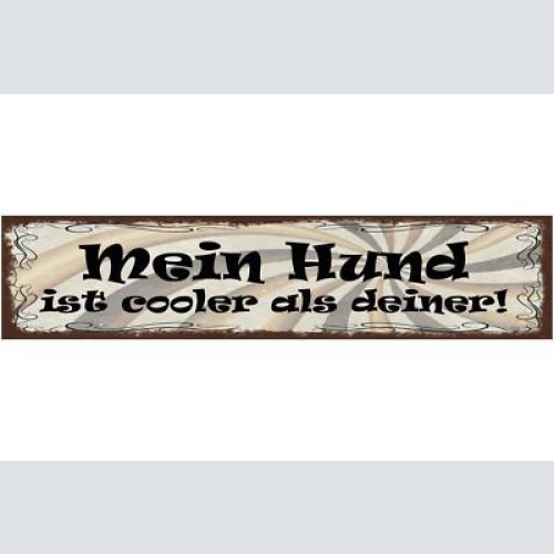 Schild mein hund ist cooler als deiner haus tier liebe 46 x 10 blech od. holz