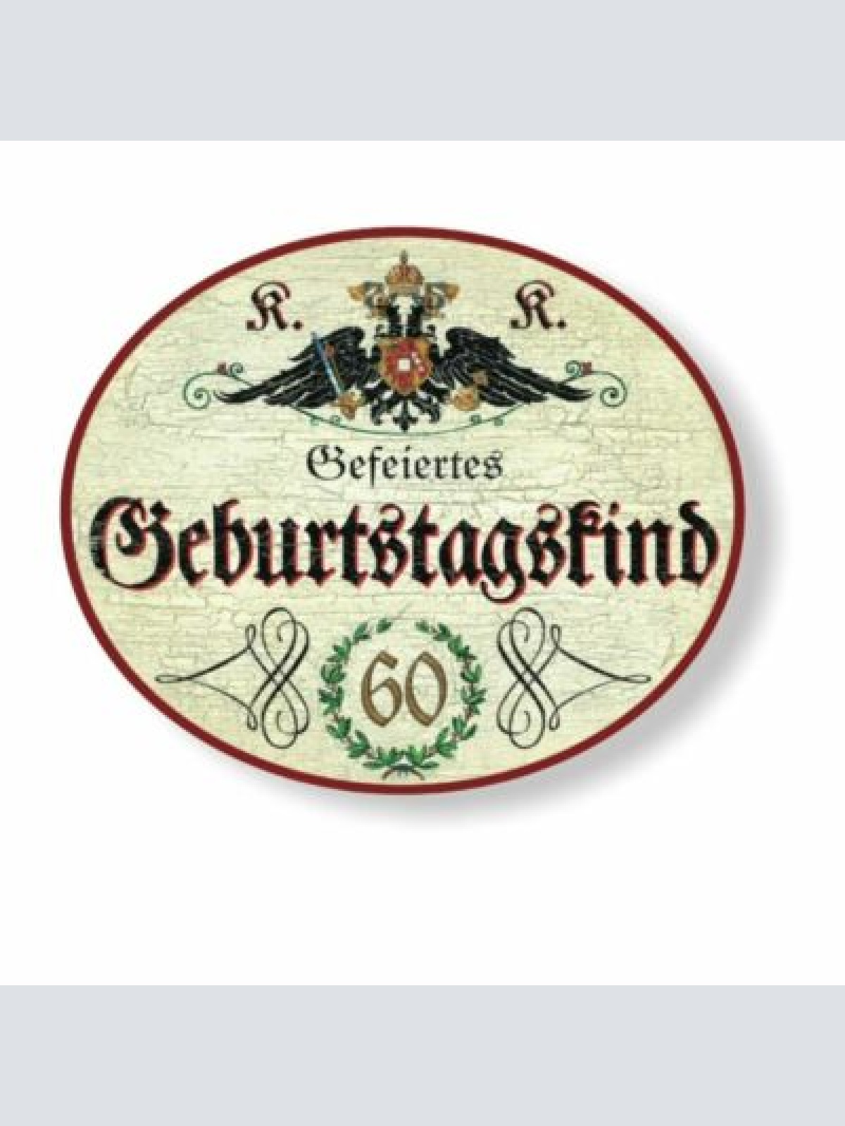 KuK Nostalgie Holzschild gefeiertes Geburtstagskind 60 Jahre