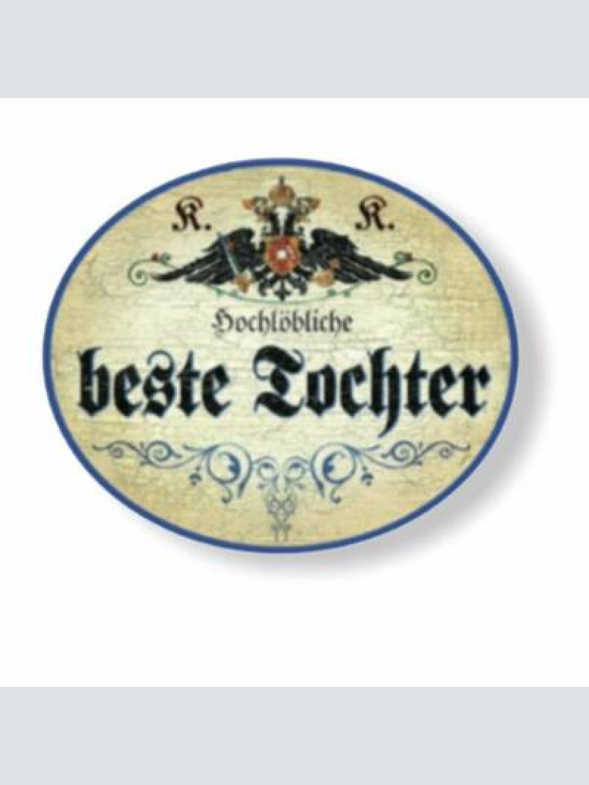 Kuk nostalgie holzschild hochlöbliche beste tochter