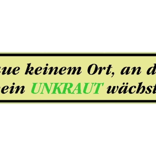 Schild Ort Unkraut Garten Pflanzen Kräuter Unordnung Beet 46 x 10 Blech od. Holz