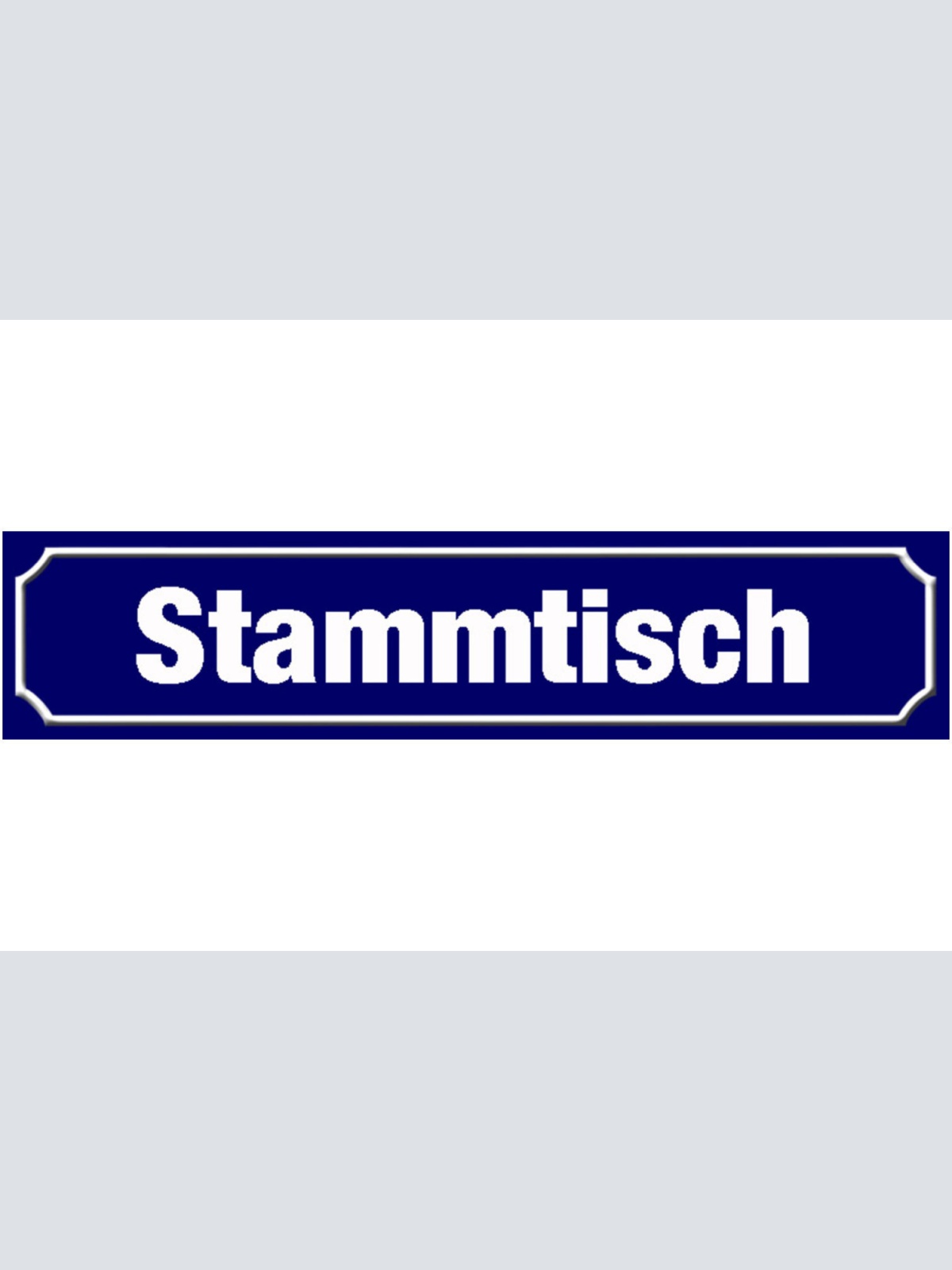 Schild Stammtisch Restaurant Wirt Lokal Ort Straße Platz 46 x 10 Blech od. Holz