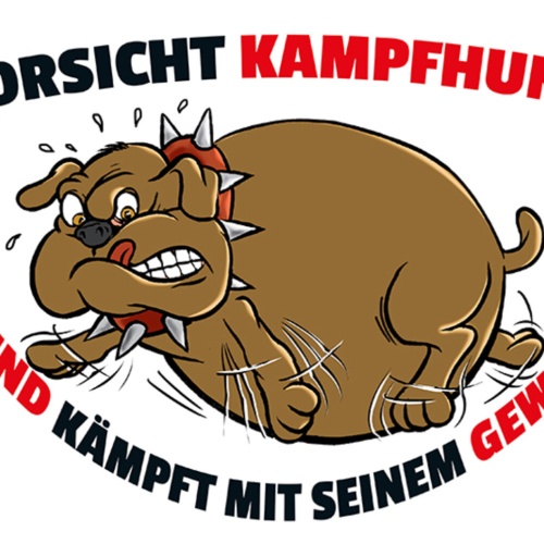 Schild Spruch Vorsicht Kampfhund Hund kämpft mit seinem Gewicht JW