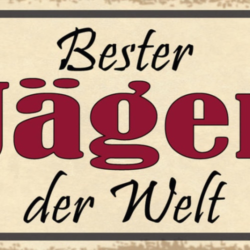 Schild Bester Jäger Der Welt Förster Wild Tiere Wald Jagd 27x10 Blech od.Holz