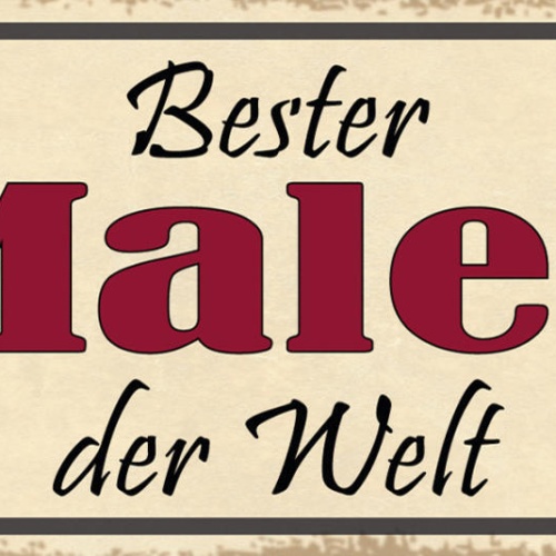 Schild Bester Maler Der Welt Malerei Lackierer Gestaltung 27x10 Blech od.Holz