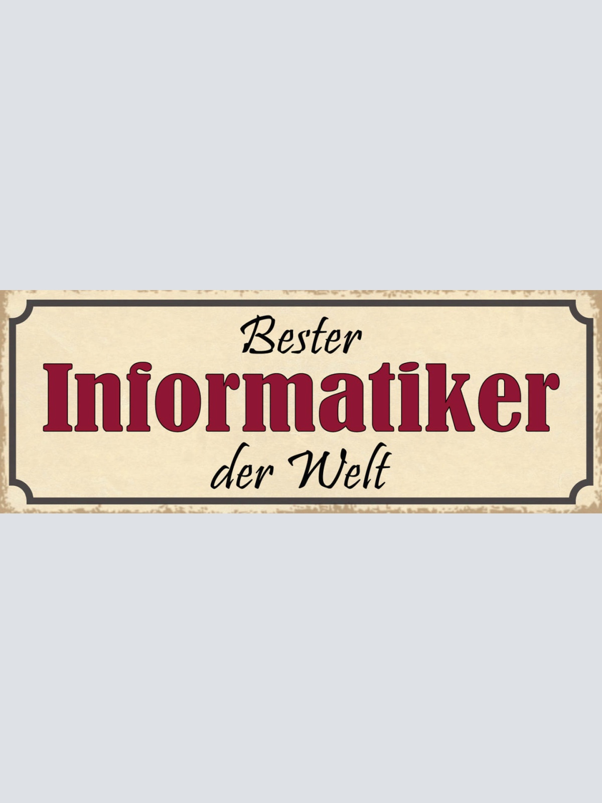 Schild Bester Informatiker Der Welt IT Computer Programme 27x10 Blech od.Holz