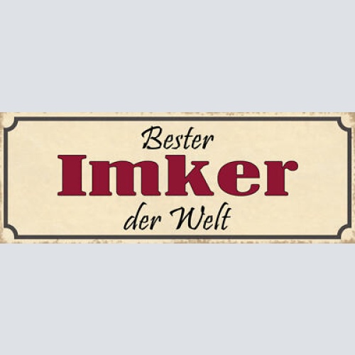 Schild Bester Imker Der Welt Honig Bienen Züchter Imkerei 27x10 Blech od.Holz