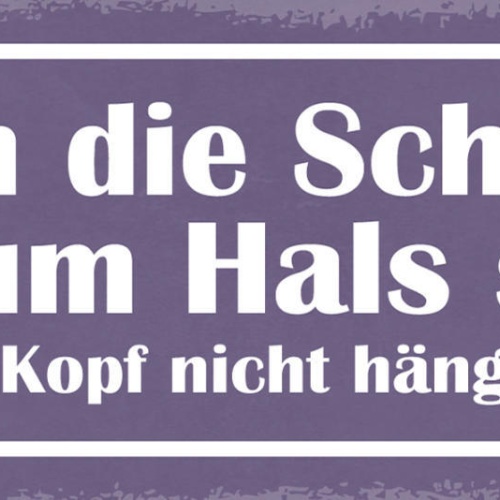 Schild Wem Die Scheiße Bis Zum Hals Steht Sollte Den Kopf Nicht Hängen Lassen