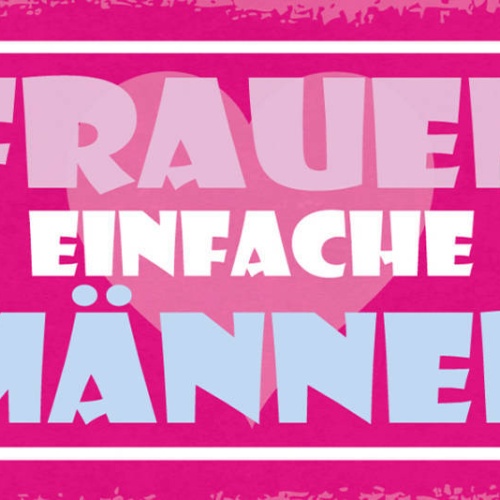 Schild Frauen Lieben Einfache Dinge Männer Frau Mann Liebe 27x10 Blech od.Holz