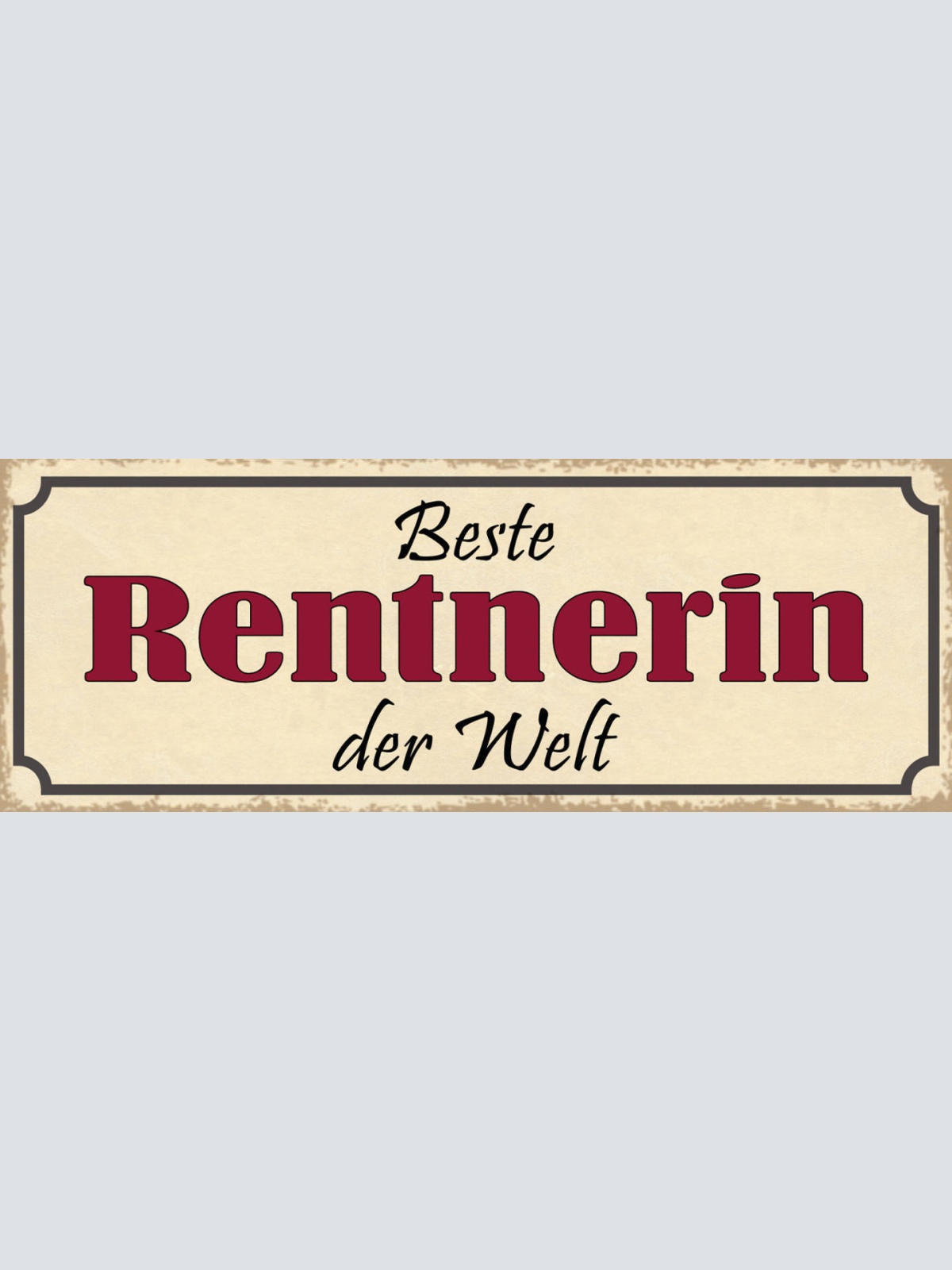 Schild Beste Rentnerin Der Welt Rente Pensionistin Pension 27x10 Blech od.Holz