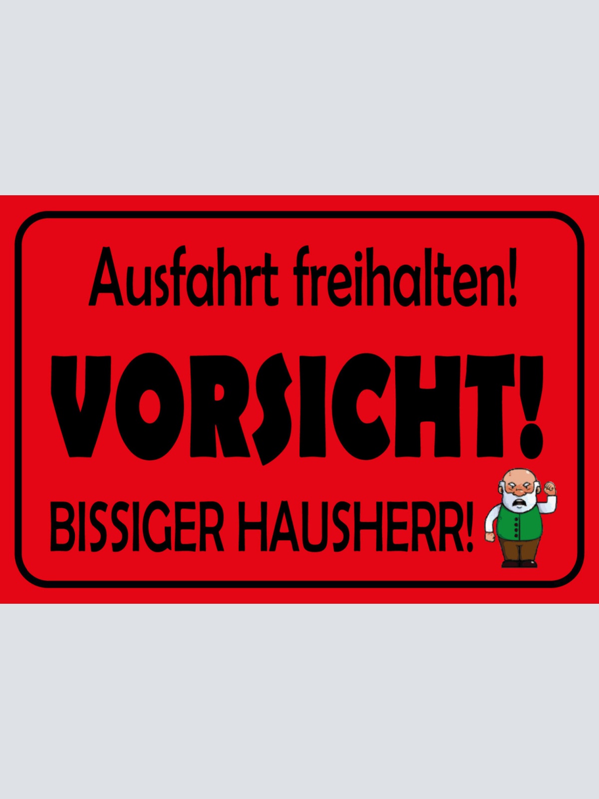 Schild Spruch Ausfahrt freihalten! Vorsicht bissiger Hausherr! JW