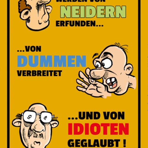 Schild Spruch Gerüchte werden von Neidern erfunden Von Dummen verbreitet von JW