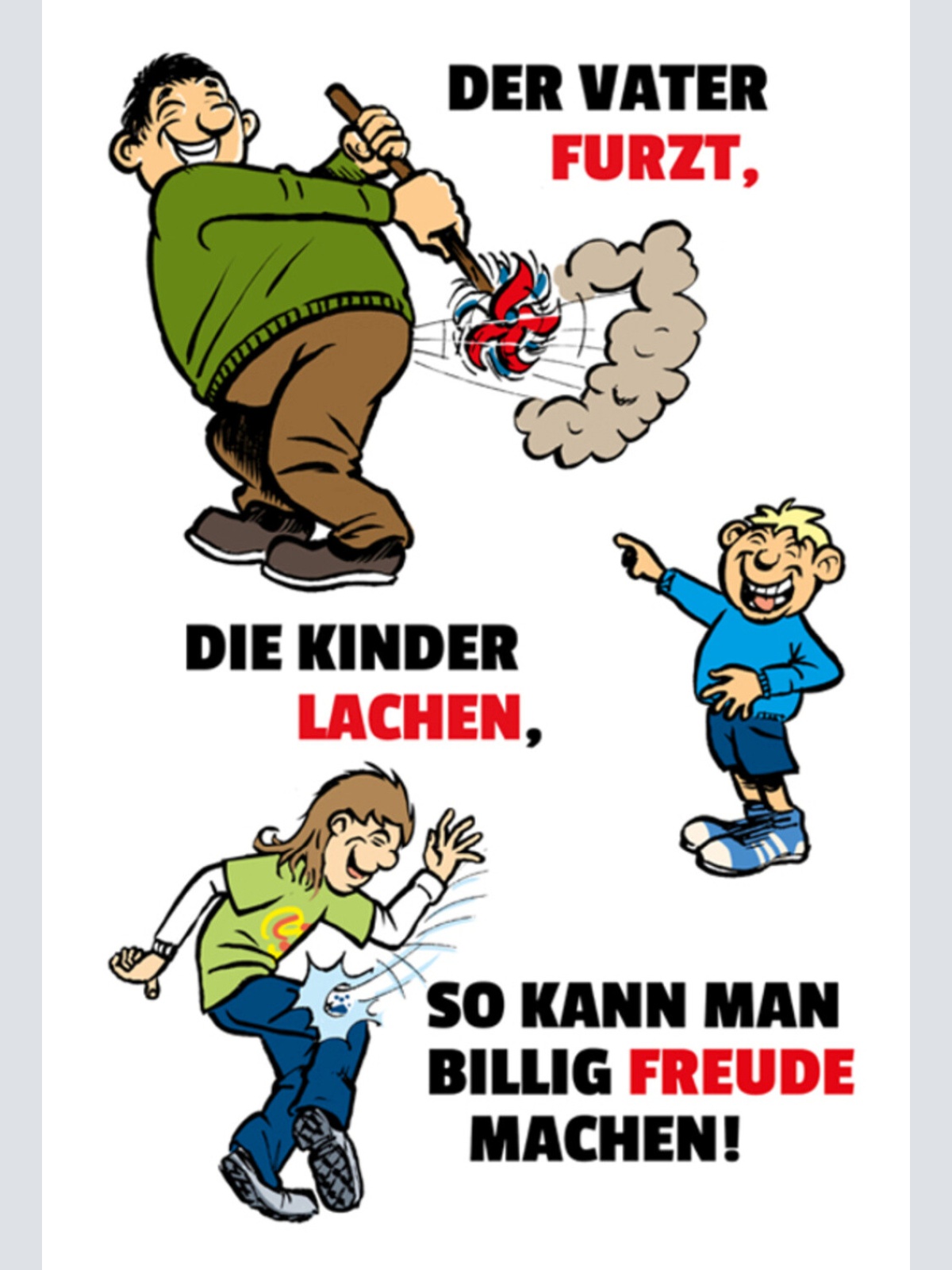 Schild Spruch Der Vater furzt die Kinder lach so kann man billig Freude mache JW