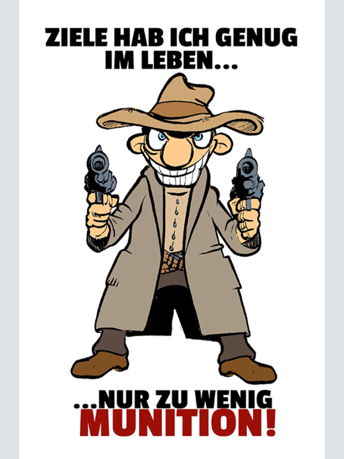 Schild Spruch Ziele hab ich genug im Leben nur zu wenig Munition JW