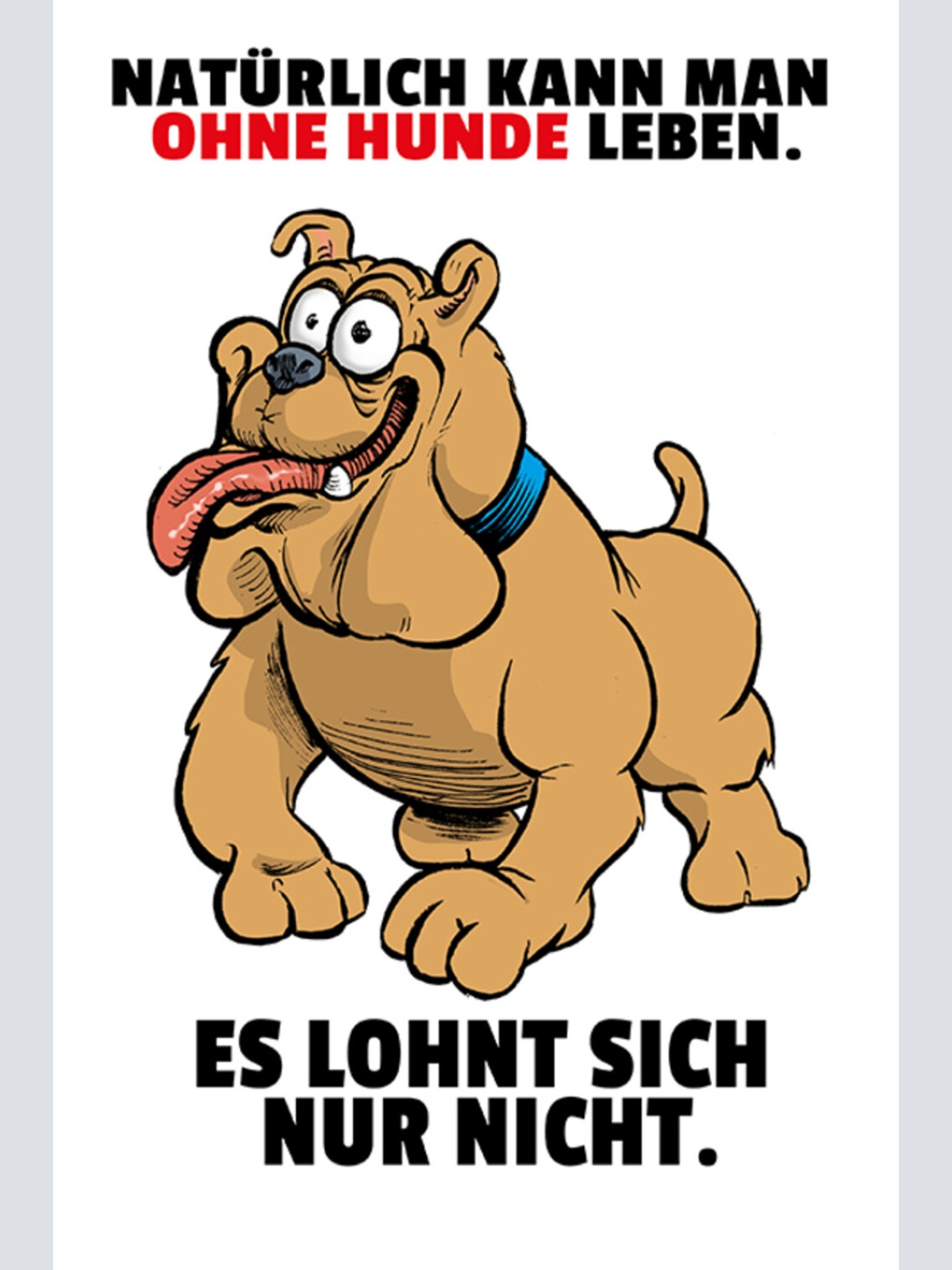 Schild Spruch Natürlich kann man ohne Hunde leben es lohnt sich nur nicht JW