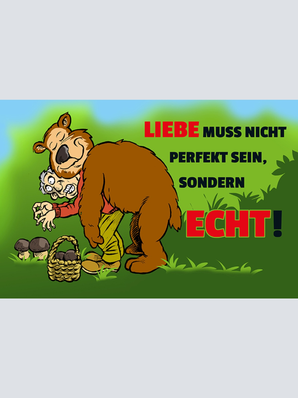 Schild Spruch Liebe muss nicht perfekt sein sondern echt Bär Mann JW