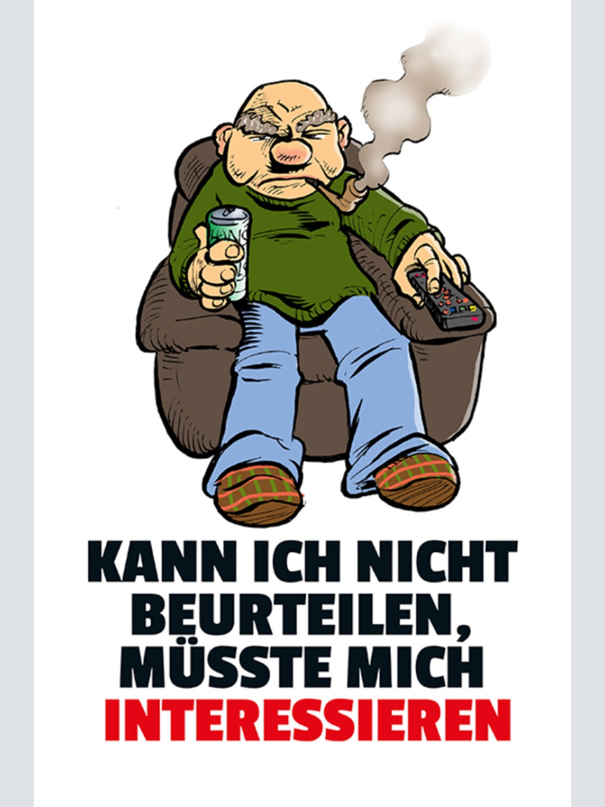 Schild Spruch Kann ich nicht beurteilen Müsste mich interessieren Opa JW