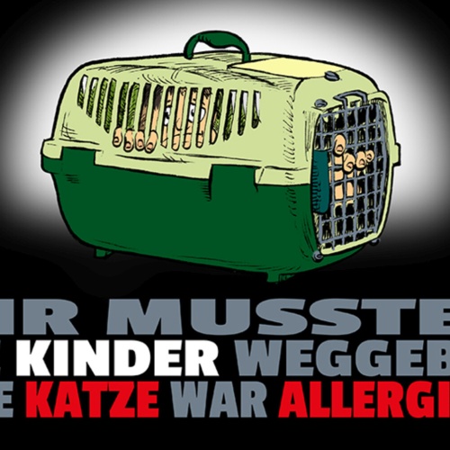 Schild Spruch Wir mussten die Kinder weggeben Die Katze war allergisch JW