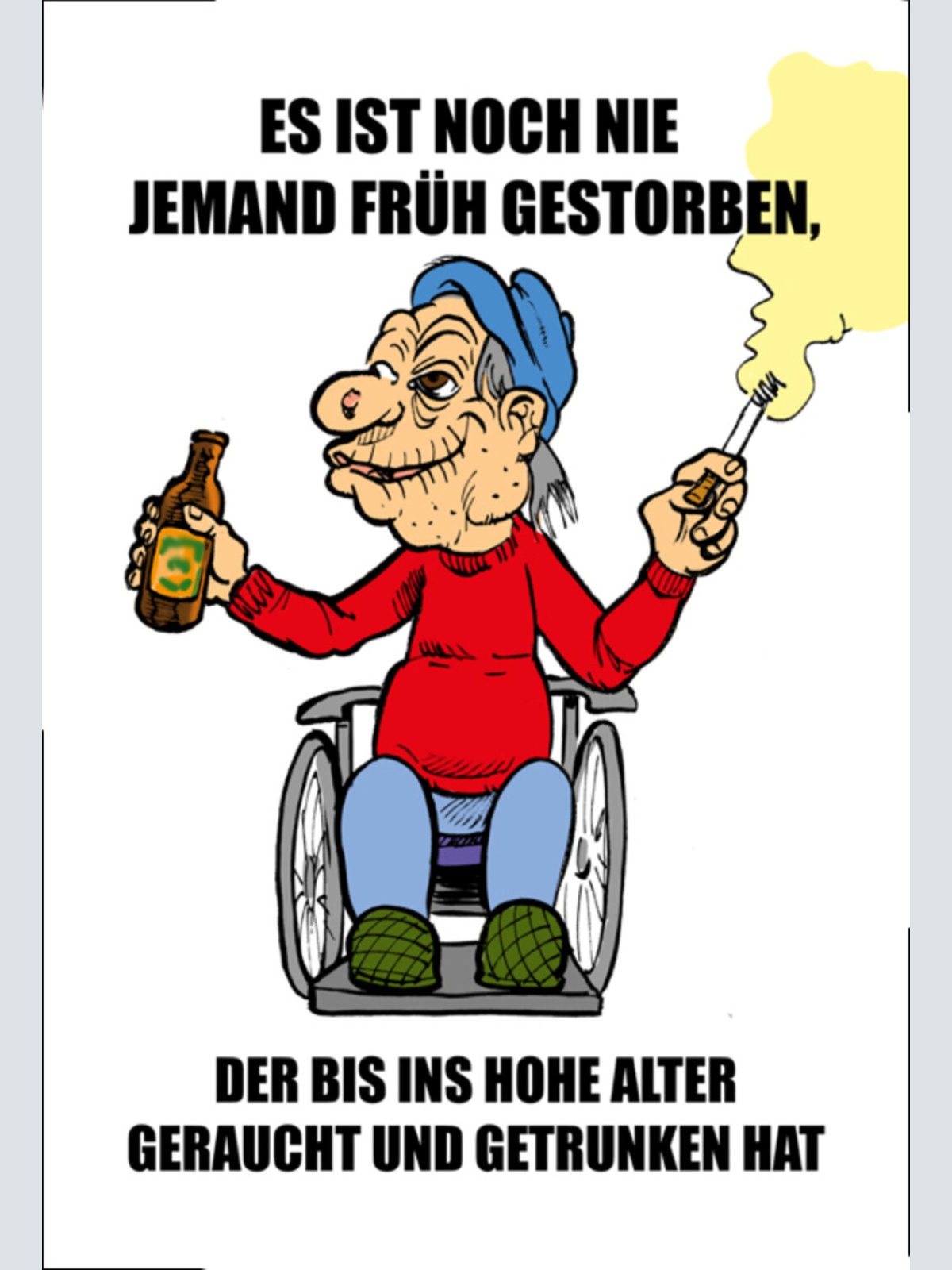 Schild Spruch Es ist noch nie jemand früh gestorben der bis ins hohe Alter JW