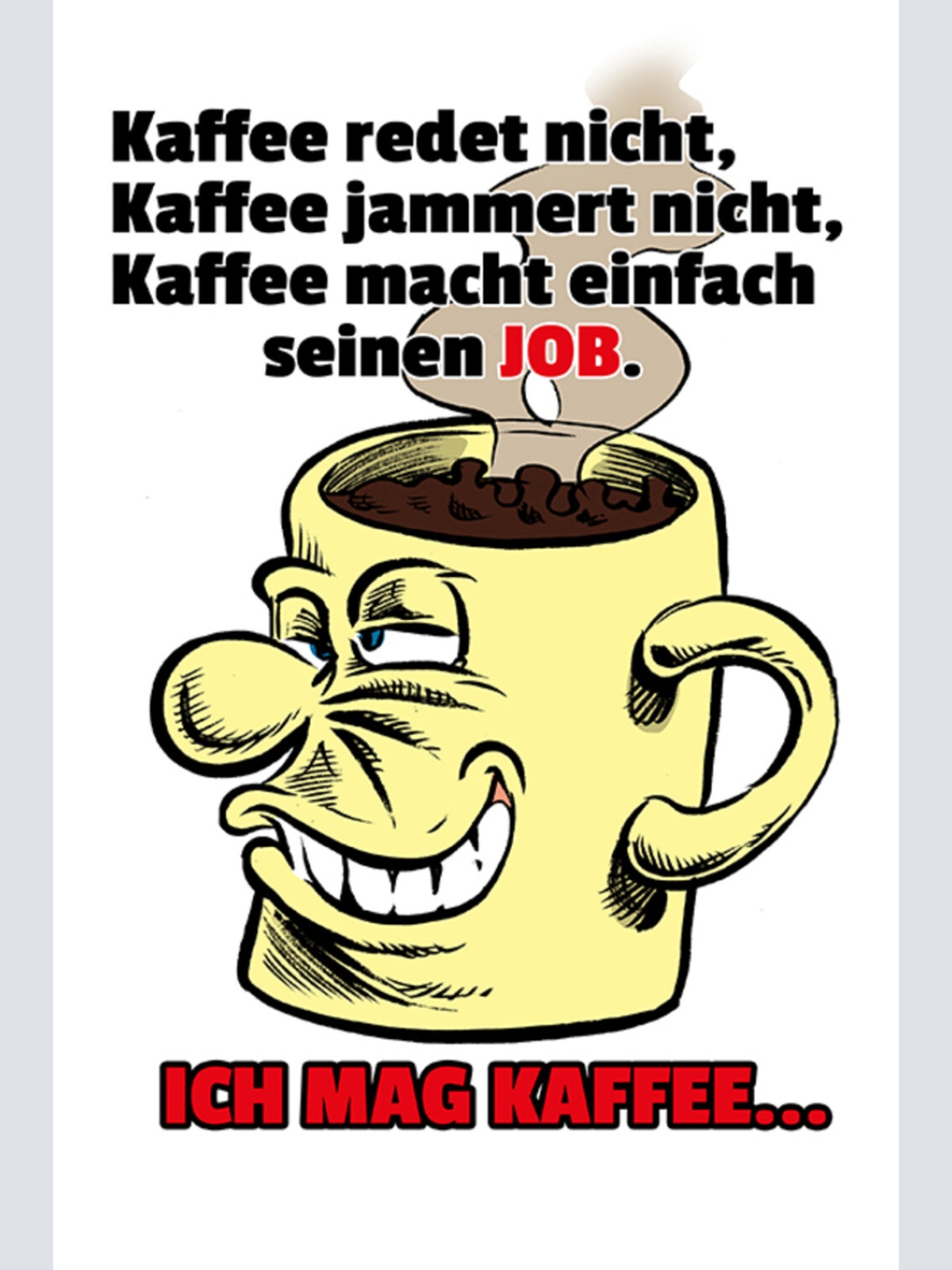Schild Spruch Kaffee redet nicht Kaffee jammert nicht Kaffee macht einfach JW