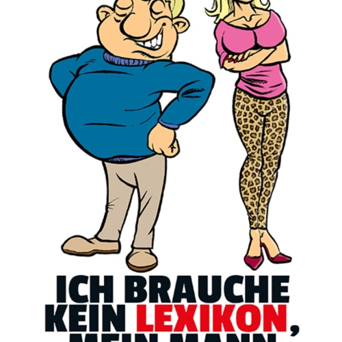 Schild Spruch Ich brauche kein Lexikon Mein Mann weiß alles Frauen JW