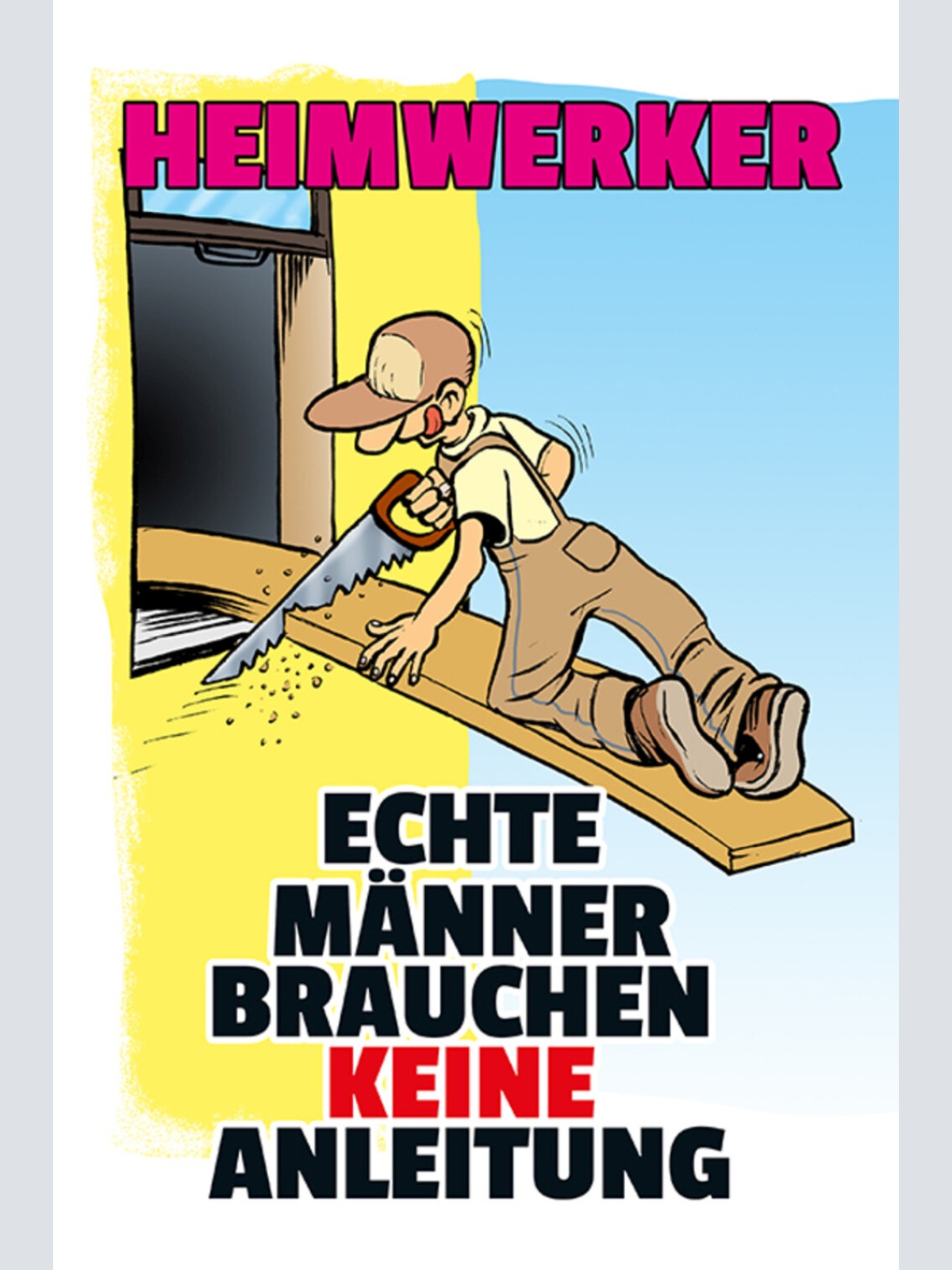 Schild Spruch Heimwerker Echte Männer brauchen keine Anleitung JW