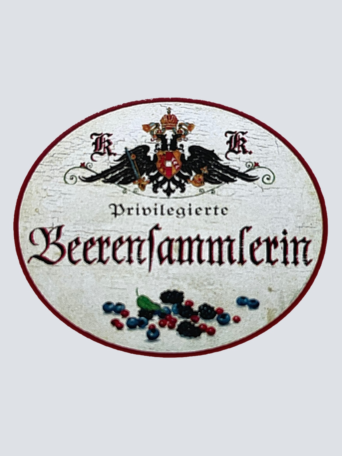KuK Nostalgie Holzschild "Privilegierte Beerensammlerin" Waldbeeren Blatt