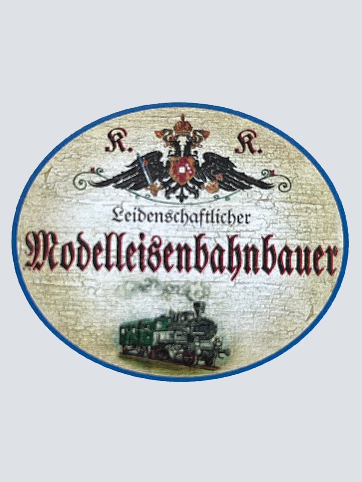 KuK Nostalgie Holzschild "Leidenschaftlicher Modelleisenbahnbauer" Dampflock
