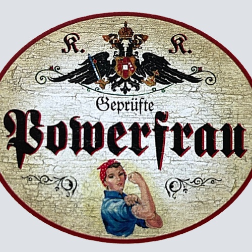 KuK Nostalgie Holzschild "Geprüfte Powerfrau"