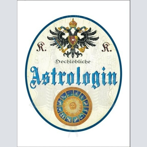 KuK Nostalgie Holzschild - Hochlöbliche Astrologin - Sternzeichen TH