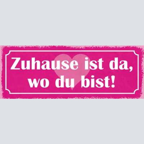 Schild zuhause ist da wo du bist liebe beziehung ehe paar 27x10 blech od.holz
